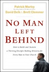 No Man Left Behind How to Build and Sustain a Thriving Disciple Making Ministry for Every Man in Your Church